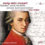 Ewig Dein Mozart - Lieder und Briefe eines Komponisten